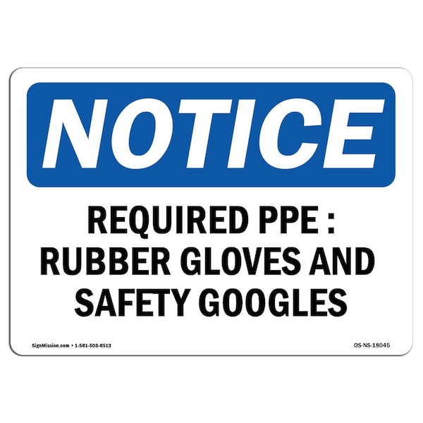 OSHA Sign, Required PPE Rubber Gloves & Goggles, 24in X 18in Plastic, 24" W, 18" H, Landscap